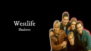 Westlife  Shadows Lirik Terjemahan [upl. by Epolulot]