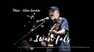 IWAN FALS TIKUS  TIKUS KANTOR FULL ALBUM [upl. by Leunamme330]