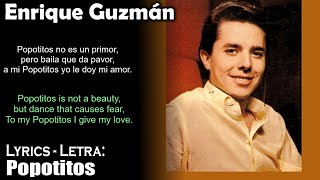 Enrique Guzmán  Popotitos Lyrics SpanishEnglish EspañolInglés [upl. by Nelrsa764]