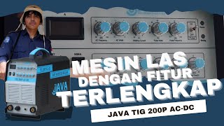 Mesin Las Argon TIG 200P AC DC Java Welding Memang TOP Markotop [upl. by Cohn994]