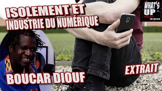 Isolement et le numérique  Boucar Diouf  Whats Up Podcast Extrait [upl. by Harolda15]