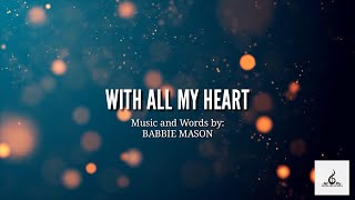 quotWith All My Heartquot  Piano Accompaniment and Lyrics [upl. by Ahsitruc529]