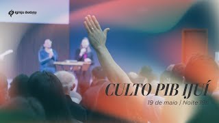 Culto PIB Ijuí Louvor e Testemunhos  Noite 190524 [upl. by Negriv]