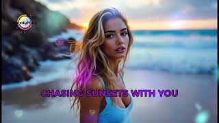 Chasing Sunsets with You  Lyric Song [upl. by Ahsinned]