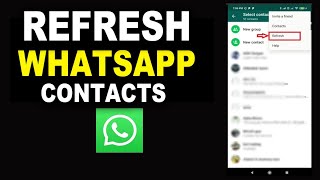 How to Refresh WhatsApp Contacts on Android [upl. by Nnylamme]