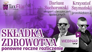 Składka zdrowotna ponowne roczne rozliczenie  webinar  Dariusz Suchorowski [upl. by Kemppe]