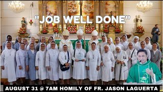 August 31 quot𝐉𝐨𝐛 𝐰𝐞𝐥𝐥 𝐃𝐨𝐧𝐞quot Homily of Fr Jason Laguerta [upl. by Elleynad]