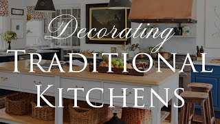 HOW TO Design TRADITIONAL Style Kitchens  Our Top 8 Interior Styling Tips  Kitchen Series Ep 3 [upl. by Ellevel]