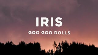 Goo Goo Dolls  Iris Lyrics [upl. by Gene]