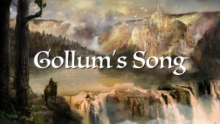 Gollums Song  The MiddleEarth Songbook  Gustavo Steiner Karliene Roxane Genot [upl. by Elden]