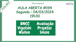 Aula Aberta 194  BNCC  VIGOTSKI  WALLON  AVALIAÇÃO  PROJETOS  SMOLE [upl. by Malka]