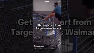 Getting a Cart from Target Verses Walmart [upl. by Ydwor]