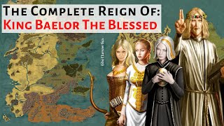 Baelor The Blessed Targaryen  Complete Reign  House Of The Dragon  Game Of Thrones History amp Lore [upl. by Earley]