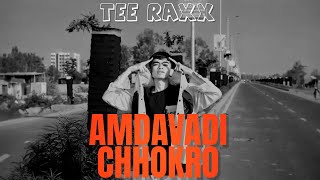 TEERAXX  AMDAVADI CHHOKRO   Official Music Video [upl. by Lissie]