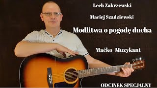 Lech Zakrzewski i Maciej Szadziewski  Modlitwa o pogodę ducha  ODCINEK SPECJALNY [upl. by Ok]