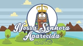 História de Nossa Senhora Aparecida  Santinhoz [upl. by Andrej]