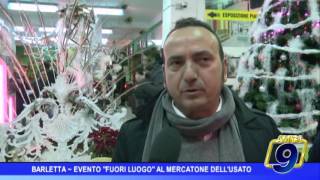 Barletta  Evento quotFuori Luogoquot al Mercatone dellusato [upl. by Modeerf]