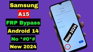 Samsung A15 FRP Bypass Android 14  Samsung A15 5G FRP Unlock Google Account Lock  New Method [upl. by Onek473]