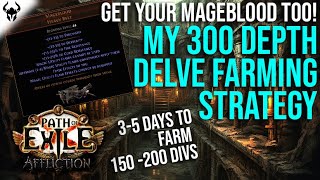 GET YOUR MAGEBLOOD TOO My 300350 Depth Delve Strategy 200 Div in 35 Days  PoE 323 Affliction [upl. by Tram]