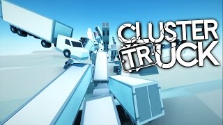 SUPER EPIC TRUCK MODE  Clustertruck Gameplay [upl. by Evangelin]