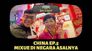 China Ep5  Mixue di Negara Asalnya [upl. by Bonnee]