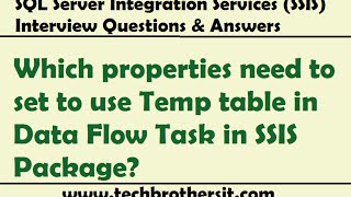 SSIS Interview  Which properties need to set to use Temp table in Data Flow Task in SSIS Package [upl. by Paddie]