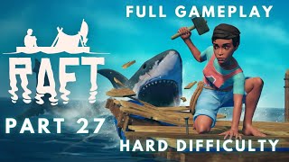 Lets Play Raft Full Release  Solo HARD Mode  No Commentary Gameplay  Part 27 [upl. by Constantino]