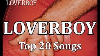 Top 10 Loverboy Songs 20 Songs Greatest Hits Mike Reno [upl. by Jorgenson]