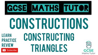 Constructing Triangles  Constructions and Loci  Grade 5 Playlist  GCSE Maths Tutor [upl. by Estel164]