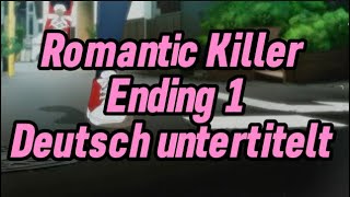 Romantic Killer Ending 1  Romantic Love  Deutsch untertitelt Ending which by Reilein [upl. by Michelina]