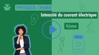 4eme  PhysiqueChimie  lintensité du courant [upl. by Nylirem466]