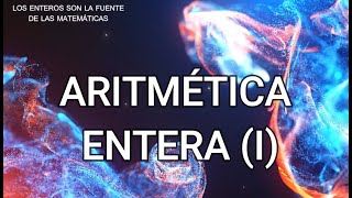 Aritmética entera I Divisibilidad  Álgebra [upl. by Brenton233]