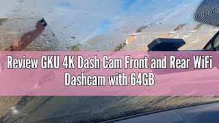 Review GKU 4K Dash Cam Front and Rear WiFi Dashcam with 64GB SD Card Dual Car Camera Dash Cam with [upl. by Norraj]