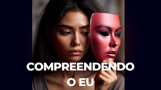 Compreendendo o Eu [upl. by Eudosia]