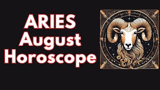 Aries August 2024 Horoscope [upl. by Liddie]