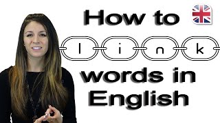 How to Link Words  Speak English Fluently  Pronunciation Lesson [upl. by Ocirred48]