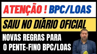 URGENTE SAIU AS REGRAS DO PENTE  FINO PARA O BPC 2024 [upl. by Hgielrahc]