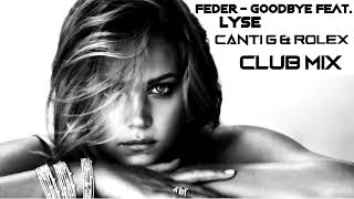 Feder  Goodbye feat Lyse Canti G amp RoLeX Club Mix [upl. by Remliw591]