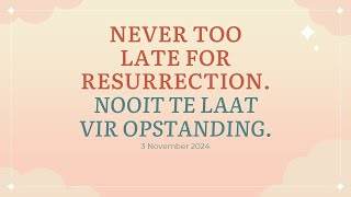 Pastor Alan Ogilvie  Never too late for resurrection  Nooit te laat vir opstanding [upl. by Greenes]