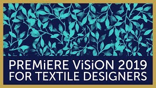 Premiere Vision 2019  For Textile Designers  4 Reasons to go [upl. by Fancie]