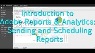 Tutorial Adobe Reports amp Analytics  Send and Schedule Reports [upl. by Atteragram952]