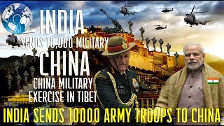 INDIA Sends 10000 Troops to Chinese Border after CHINAs Military Exercise [upl. by Hurd556]