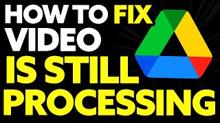 How To Fix Video Still Processing Google Drive 2024 [upl. by Burnight]