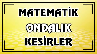 Matematik  Ondalık Kesirler  Çözümlü Örnekler  Taktikler  Canlı Ve Ayrıntılı Anlatım [upl. by Acinomed426]