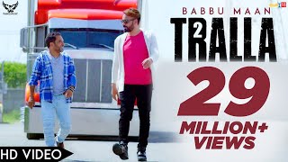 Babbu Maan  Tralla 2 Official Music Video Banjara  Latest Punjabi Song 2018 [upl. by Gary]