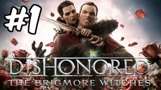 Dishonored  The Brigmore Witches DLC Walkthrough Part 1  Mission A Stay of Execution For Lizzy [upl. by Dressler]