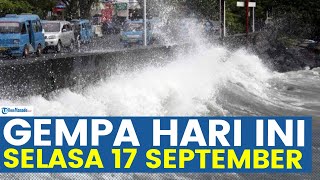 WASPADA INFO BMKG GEMPA HARI INI SELASA 17 SEPTEMBER DI DARAT DAN LAUT PREDIKSI MEGATHRUST [upl. by Grekin573]