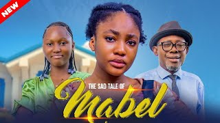 The Sad Tale of Mabel  Trending Nollywood 2024  FiveStar TV [upl. by Soo]