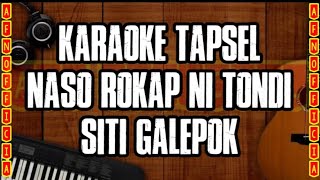 KARAOKE TAPSEL NASO ROKAP NI TONDI  SITI GALEPOK  MUSIK NO VOCAL [upl. by Orlando]