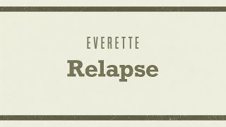 Everette  Relapse [upl. by Bick736]